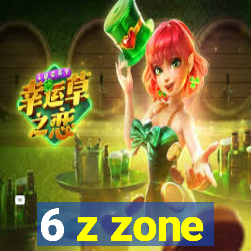 6 z zone